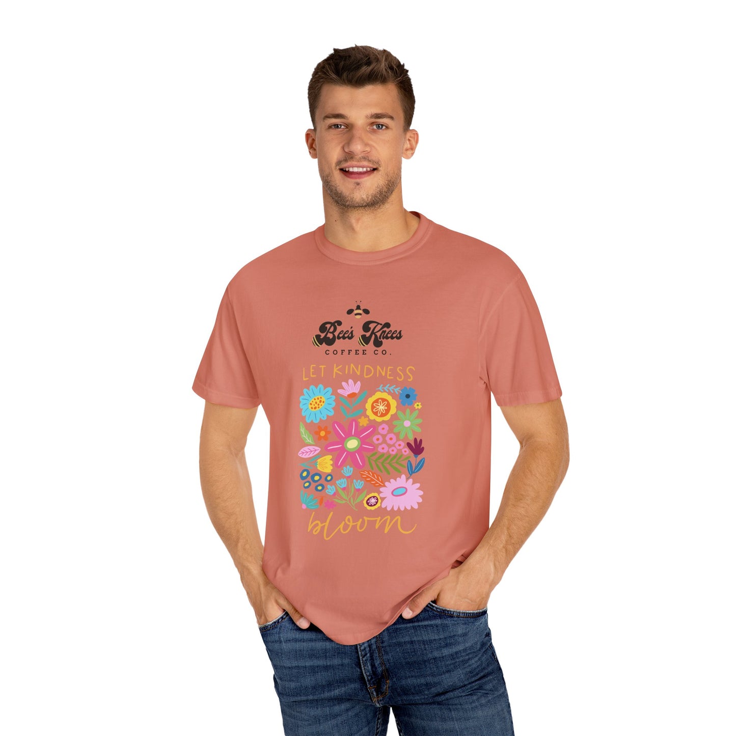 Bee's Knees / Let Kindness Bloom Unisex Garment-Dyed T-Shirt - Vibrant Floral Design for Comfort and Compassion