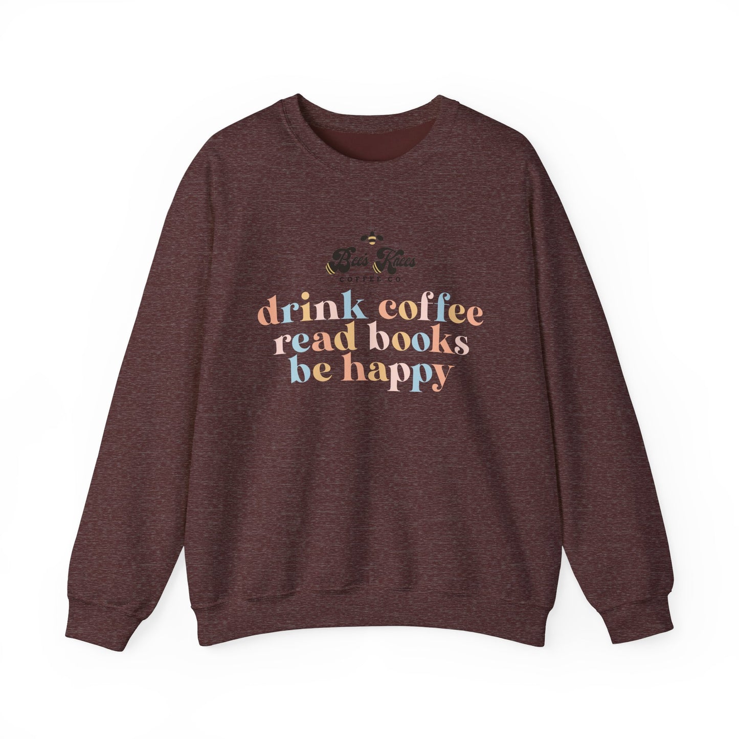 Bee's Knees Drink Coffee, Read Books, Be Happy Unisex Heavy Blend™ Crewneck Sweatshirt