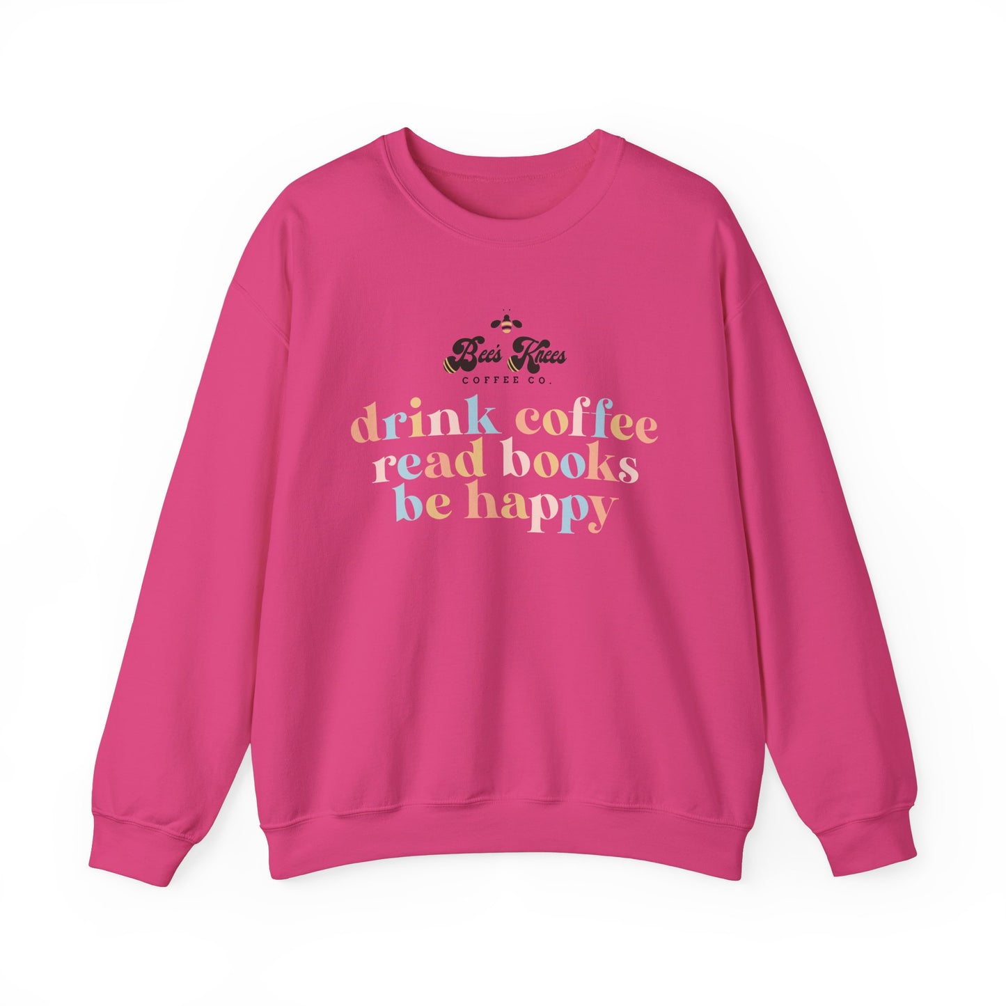 Bee's Knees Drink Coffee, Read Books, Be Happy Unisex Heavy Blend™ Crewneck Sweatshirt