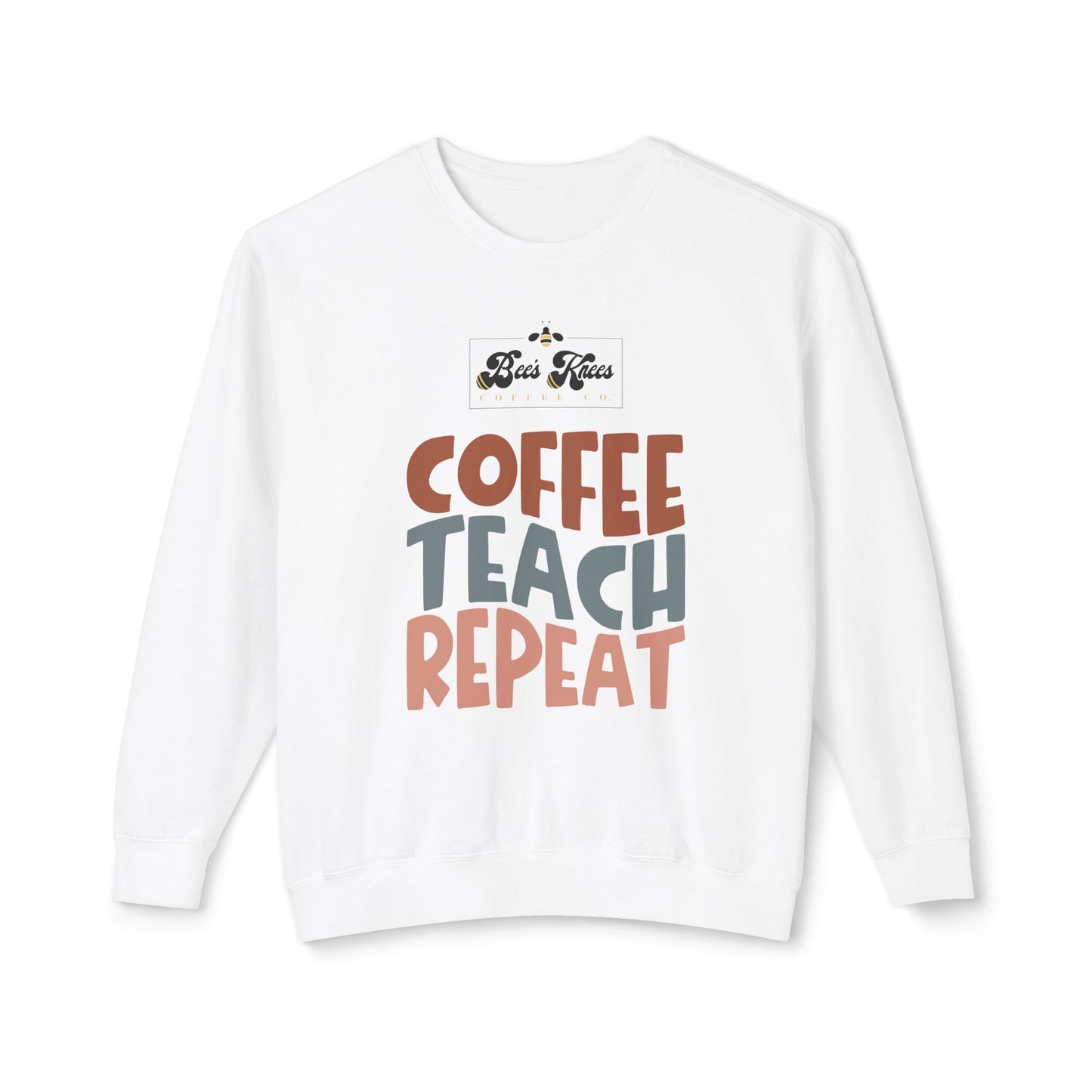 Bee's Knees Coffee, Teach, Repeat Unisex Lightweight Crewneck Sweatshirt