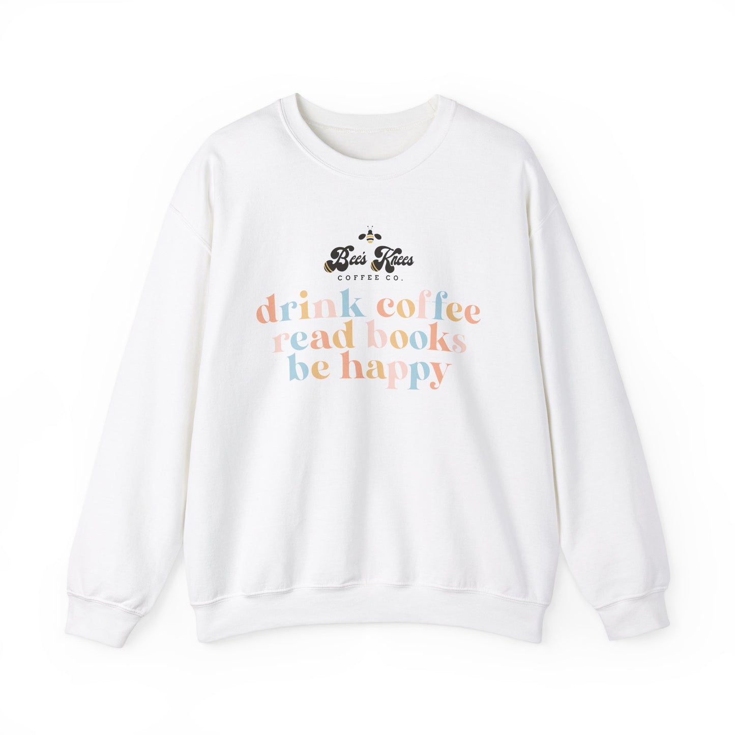 Bee's Knees Drink Coffee, Read Books, Be Happy Unisex Heavy Blend™ Crewneck Sweatshirt