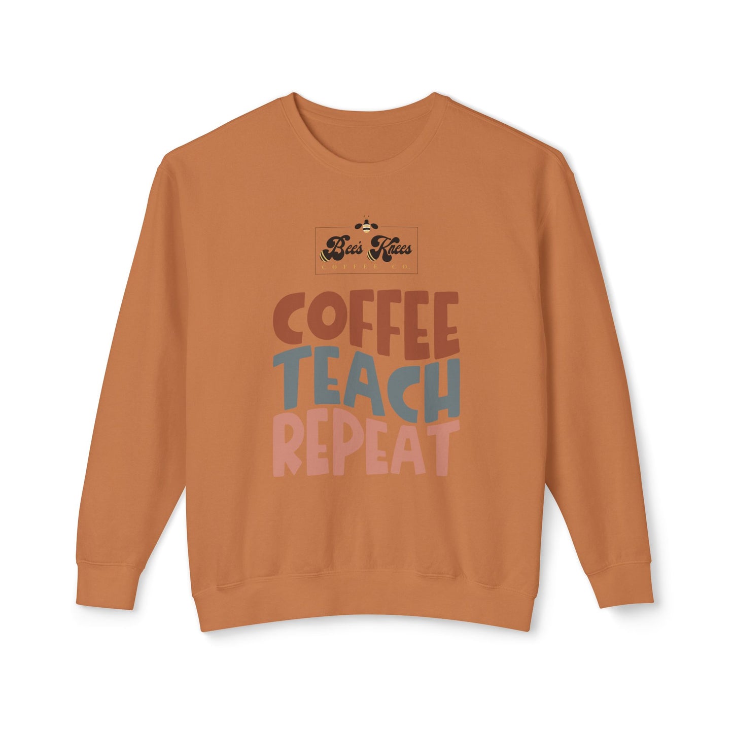 Bee's Knees Coffee, Teach, Repeat Unisex Lightweight Crewneck Sweatshirt