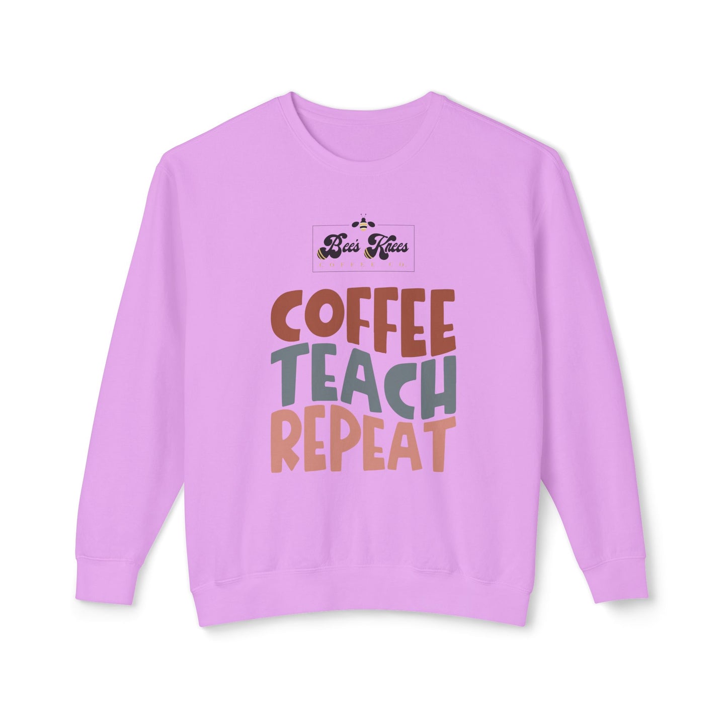 Bee's Knees Coffee, Teach, Repeat Unisex Lightweight Crewneck Sweatshirt