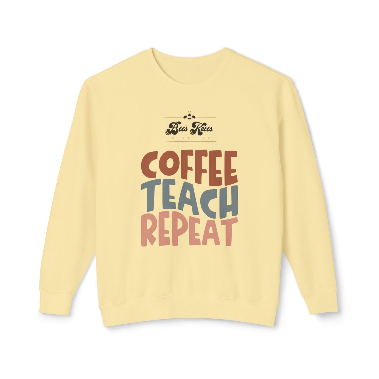 Bee's Knees Coffee, Teach, Repeat Unisex Lightweight Crewneck Sweatshirt